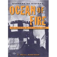 Horrors of History: Ocean of Fire The Burning of Columbia, 1865