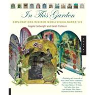 In This Garden Exploration in Mixed-Media Visual Narrative