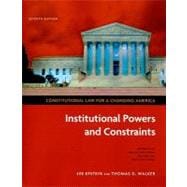 Constitutional Law for a Changing America: Institutional Powers and Constraints, 7th Edition