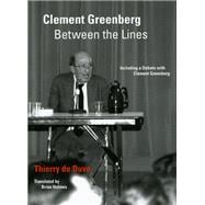 Clement Greenberg Between the Lines