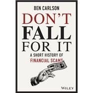 Don't Fall For It A Short History of Financial Scams
