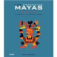Las profecías mayas 2012 El mensaje y la visión del mundo