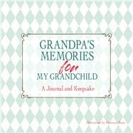 Grandpa's Memories for My Grandchild