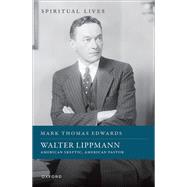 Walter Lippmann American Skeptic, American Pastor