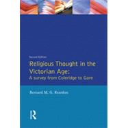 Religious Thought in the Victorian Age: A Survey from Coleridge to Gore