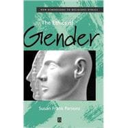 The Ethics of Gender New Dimensions to Religious Ethics