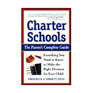 Charter Schools : Everything You Need to Know to Make the Right Decision for Your Child
