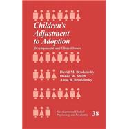 Children's Adjustment to Adoption : Developmental and Clinical Issues