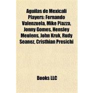 Águilas de Mexicali Players : Fernando Valenzuela, Mike Piazza, Jonny Gomes, Hensley Meulens, John Kruk, Rudy Seánez, Cristhian Presichi