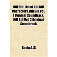 Kill Bill : List of Kill Bill Characters, Kill Bill Vol. 1 Original Soundtrack, Kill Bill Vol. 2 Original Soundtrack