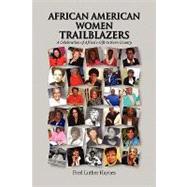 African American Women Trailblazers : A Celebration of Africa's Gift to Kern County