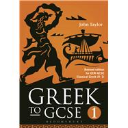 Greek to GCSE: Part 1 Revised edition for OCR GCSE Classical Greek (9–1)