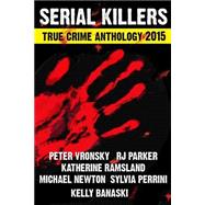 Serial Killers True Crime Anthology 2015