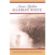 Algerian White A Narrative