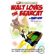 Walt Loves the Bearcat
