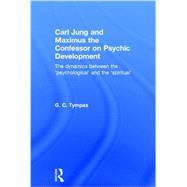 Carl Jung and Maximus the Confessor on Psychic Development: The dynamics between the æpsychologicalÆ and the æspiritualÆ