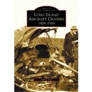 Long Island Aircraft Crashes 1909-1959