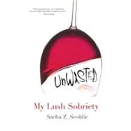 Unwasted: My Lush Sobriety