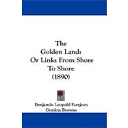 Golden Land : Or Links from Shore to Shore (1890)