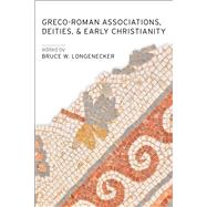Greco-Roman Associations, Deities, and Early Christianity
