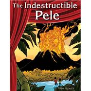 The Indestructible Pele