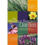 The Weather-Resilient Garden A Defensive Approach to Planning & Landscaping