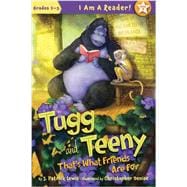 Tugg and Teeny: Book 3, That's What Friends Are For