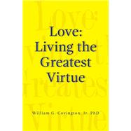 Love: Living the Greatest Virtue