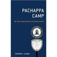 Pachappa Camp The First Koreatown in the United States