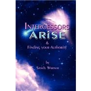 Intercessors Arise & Finding Your Authority