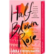 Half-Blown Rose A Novel