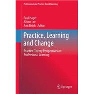 Practice, Learning and Change