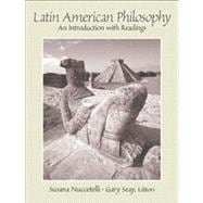 Latin American Philosophy An Introduction with Readings