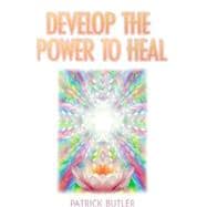 Develop the Power to Heal