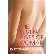 Seven Ages of Woman : A Lifetime Guide to Feeling Good