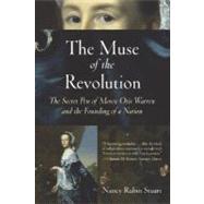 Muse of the Revolution : The Secret Pen of Mercy Otis Warren and the Founding of a Nation