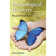 Psychological Recovery : Beyond Mental Illness
