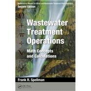 Mathematics Manual for Water and Wastewater Treatment Plant Operators, Second Edition: Wastewater Treatment Operations: Math Concepts and Calculations