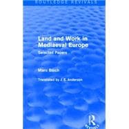Land and Work in Mediaeval Europe (Routledge Revivals): Selected Papers