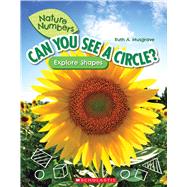 Can You See a Circle? (Nature Numbers) Explore Shapes