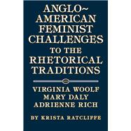 Anglo-american Feminist Challenges to the Rhetorical Traditions