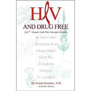 HIV and Drug Free: Cancer and the Immune System : Including Natural Therapy Recommendations