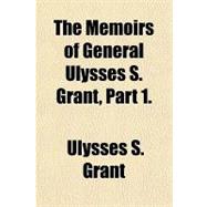 The Memoirs of General Ulysses S. Grant