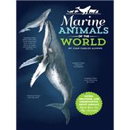 Animal Journal: Marine Animals of the World Notes, drawings, and observations about animals that live in the ocean