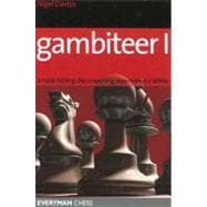 Gambiteer I A Hard-Hitting Chess Opening Repertoire For White
