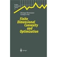 Finite Dimensional Convexity and Optimization