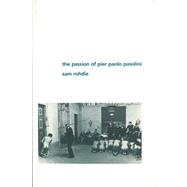 The Passion of Pier Paolo Pasolini