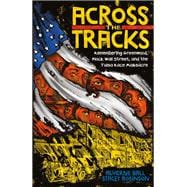 Across the Tracks Remembering Greenwood, Black Wall Street, and the Tulsa Race Massacre