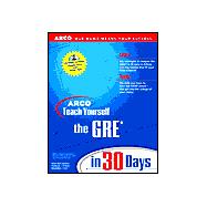 ArcoTeach Yourself the GRE in 30 Days with CD