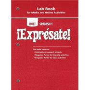 Holt Spanish 1 - Expresate Lab Book: For Media And Online Activities